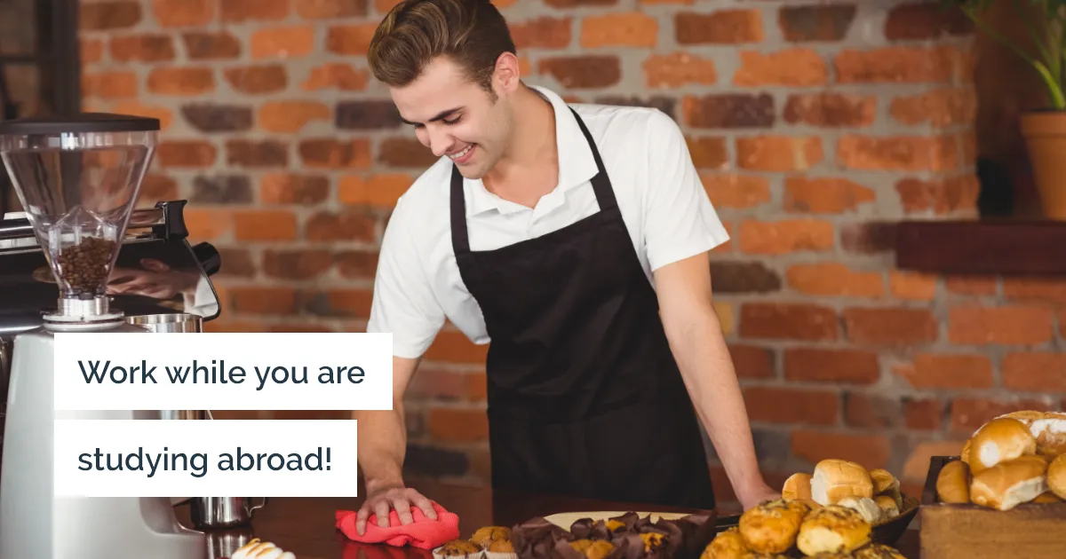 Work while you study abroad!