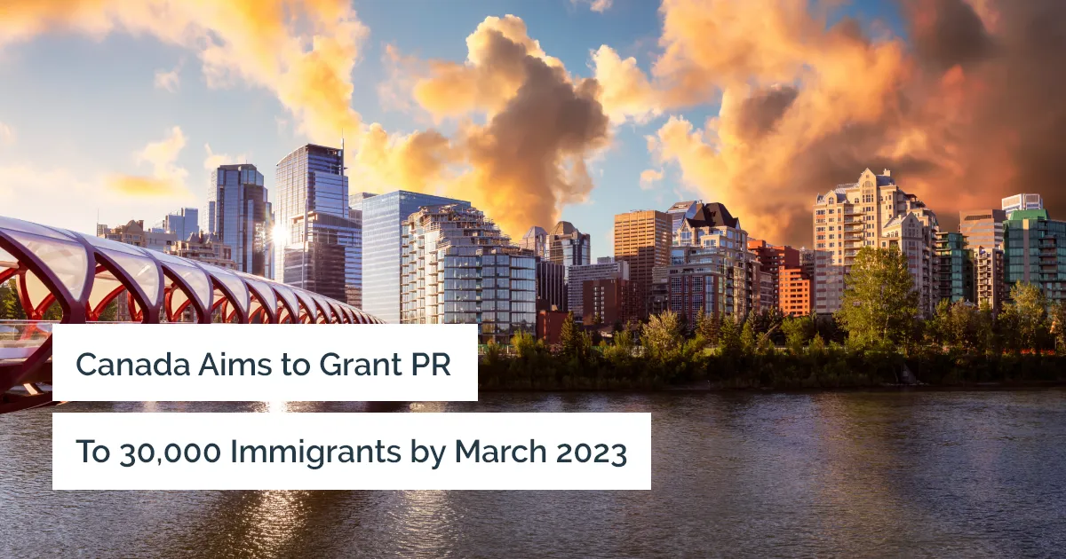 Canada Aims to Grant PR to 30,000 Immigrants by March 2023