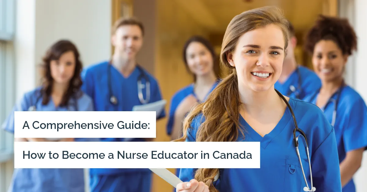 How to Become a Nurse Educator in Canada?