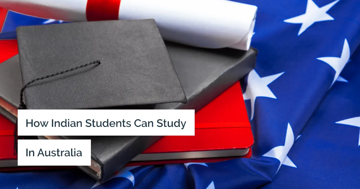 Instructions for Indian Students Who Want to Study in Australia