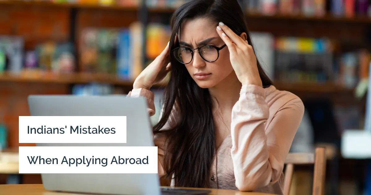 5 Mistakes Indians Make While Applying For Overseas Education