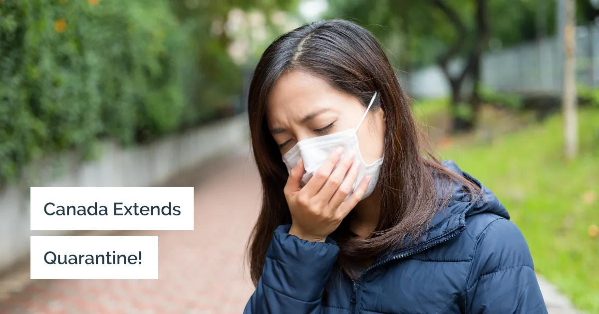 Quarantine and travel restrictions have been extended by the Canadian government!