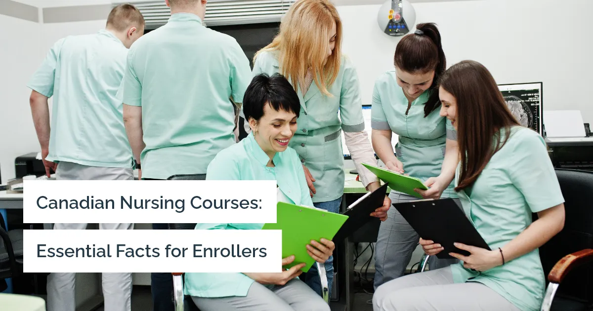 Some Facts You Should Be Aware of Before Enrolling in Canadian Nursing Courses