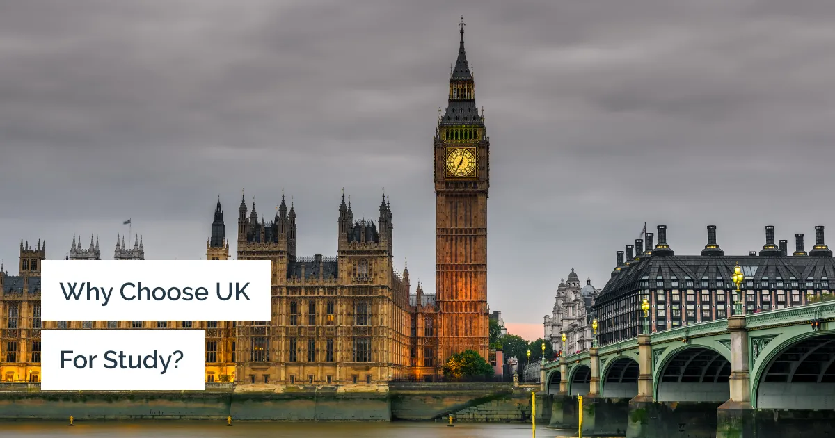 Why Should I Choose UK as My Study Destination?